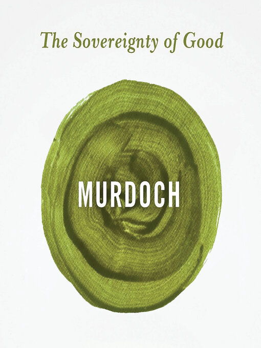Title details for The Sovereignty of Good by Iris Murdoch - Available